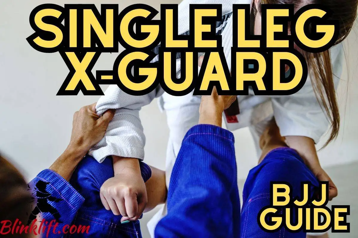 Single Leg X-Guard – BJJ 101 (Sweeps & Attacks) - Blinklift